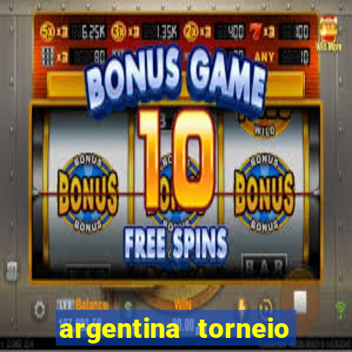 argentina torneio betano tabela